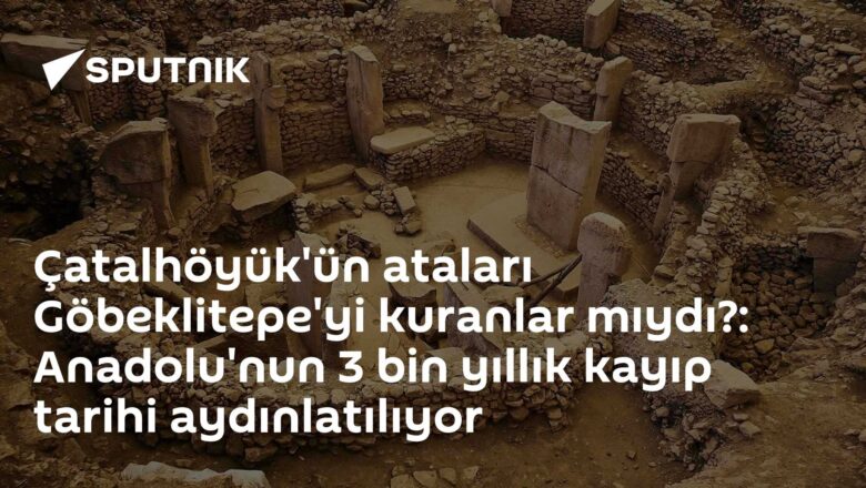 Göbeklitepe Çatalhöyük